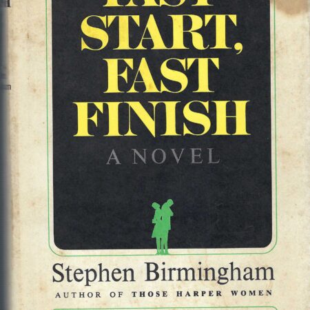 FAST START,FAST FIINISH BY STEPHEN BIRMINGHAM